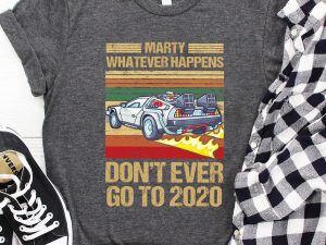 Back To The Future Don’t Go To 2020 Shirt | Million Dollar Gift Ideas