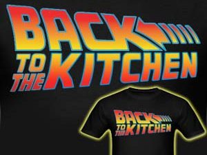Back To The Kitchen Shirt | Million Dollar Gift Ideas