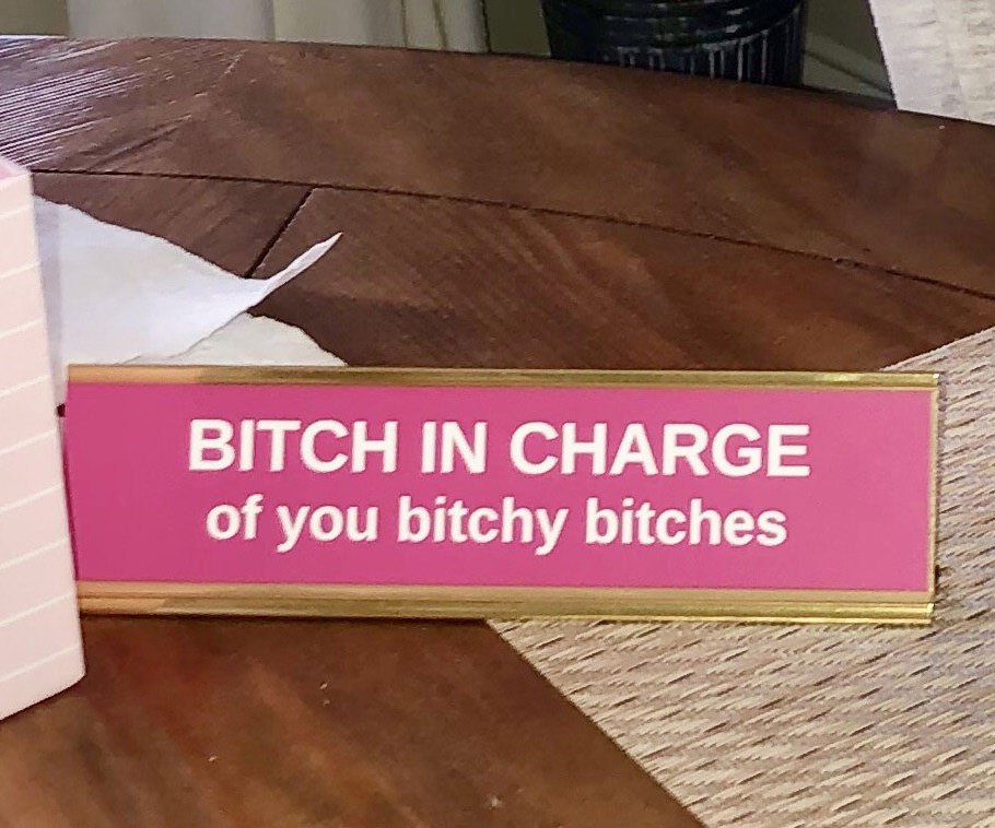 Bitch In Charge Name Plate 1
