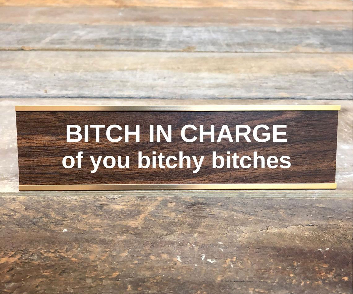 Bitch In Charge Name Plate