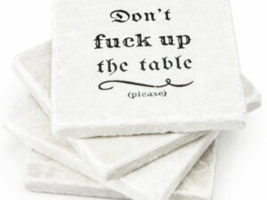 Don’t Fuck Up The Table Coasters | Million Dollar Gift Ideas