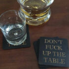 Dont Fuck Up The Table Wood Coasters 1