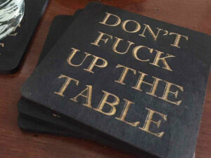 Don’t Fuck Up The Table Wood Coasters | Million Dollar Gift Ideas