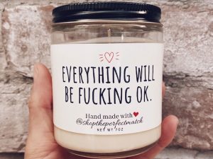 Everything Will Be F*cking Okay Candle | Million Dollar Gift Ideas
