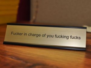 F*cker In Charge Name Plate | Million Dollar Gift Ideas
