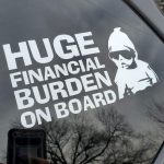 Huge Financial Burden On Board Sticker