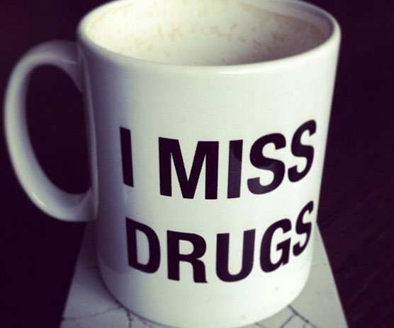 I Miss Drugs Coffee Cup