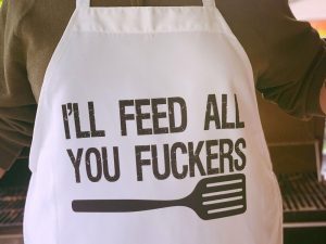 I’ll Feed All You Fuckers Apron | Million Dollar Gift Ideas