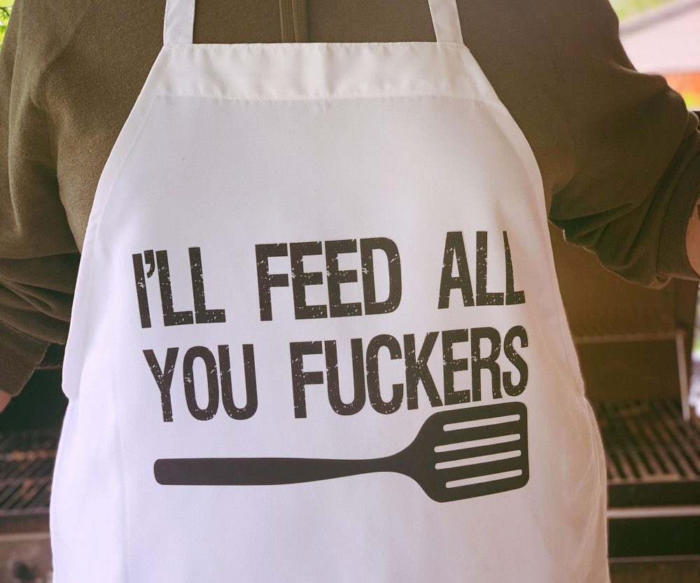 I’ll Feed All You Fuckers Apron