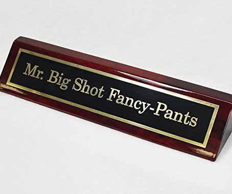 Mr. Big Shot Fancy Pants Desk Plate