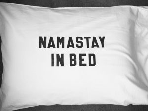 Namastay In Bed Pillowcase | Million Dollar Gift Ideas