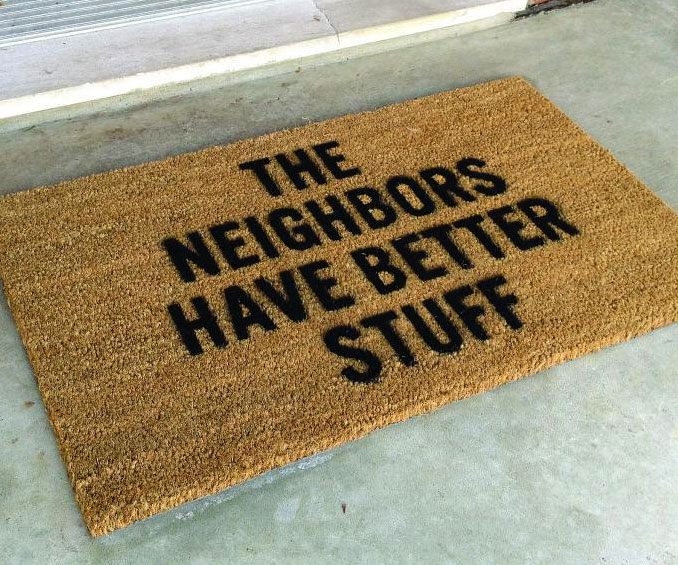 Neighbors Have Better Stuff Mat