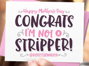 Not A Stripper Mother’s Day Card | Million Dollar Gift Ideas