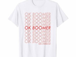 Ok Boomer Shirt | Million Dollar Gift Ideas