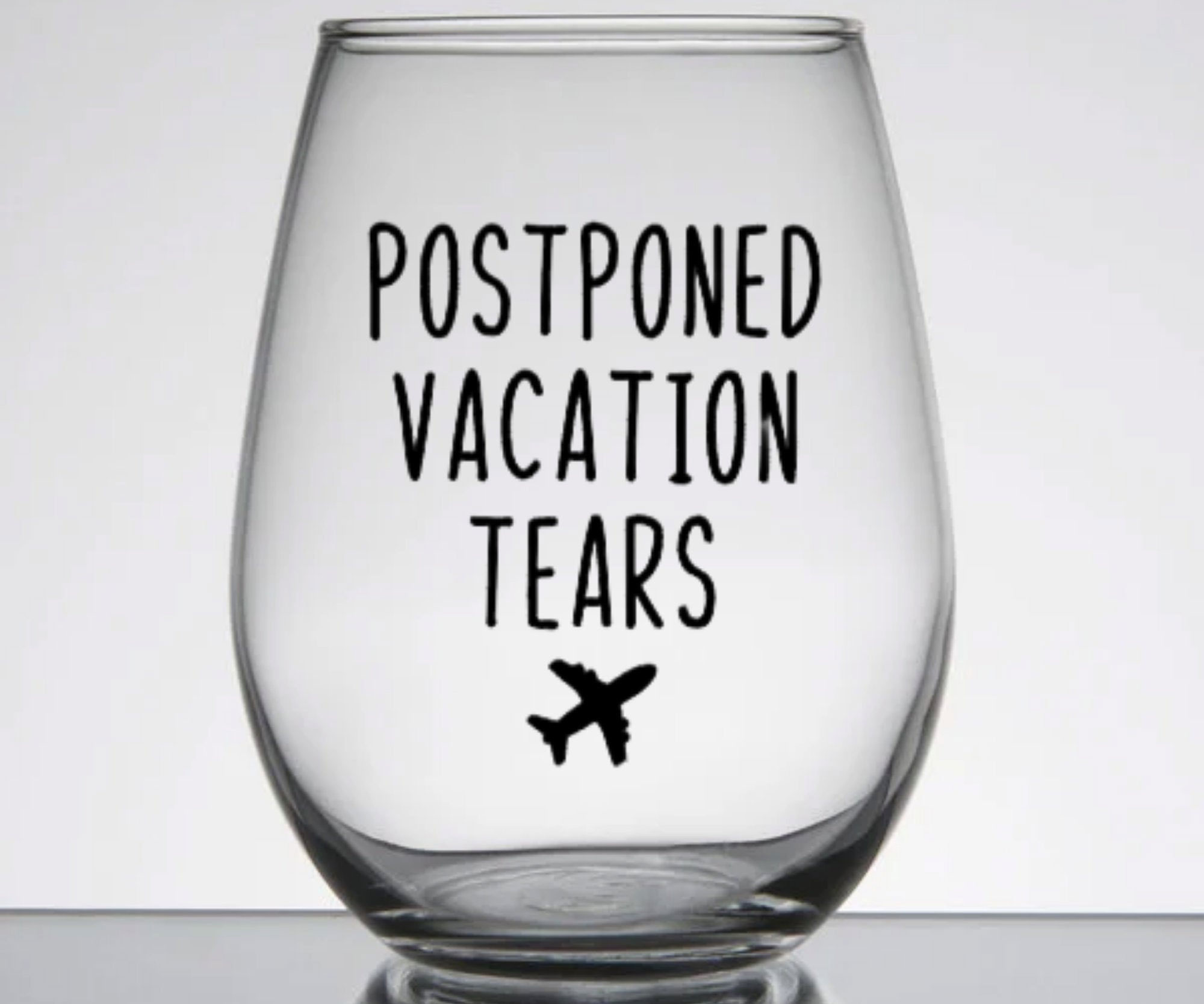 Postponed Vacation Tears Wine Glass
