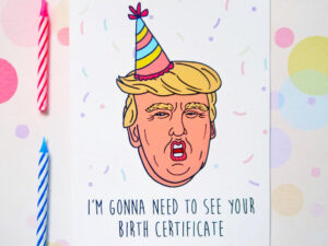 Trump Birth Certificate Birthday Card | Million Dollar Gift Ideas