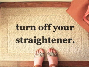 Turn Off Your Straightener Doormat | Million Dollar Gift Ideas