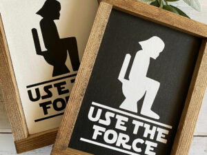 Use The Force Bathroom Sign | Million Dollar Gift Ideas