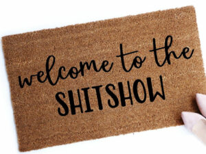 Welcome To The Shitshow Doormat | Million Dollar Gift Ideas