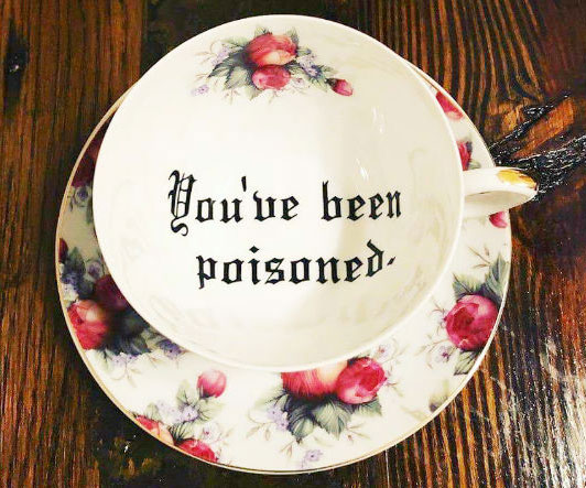 You’ve Been Poisoned Tea Set